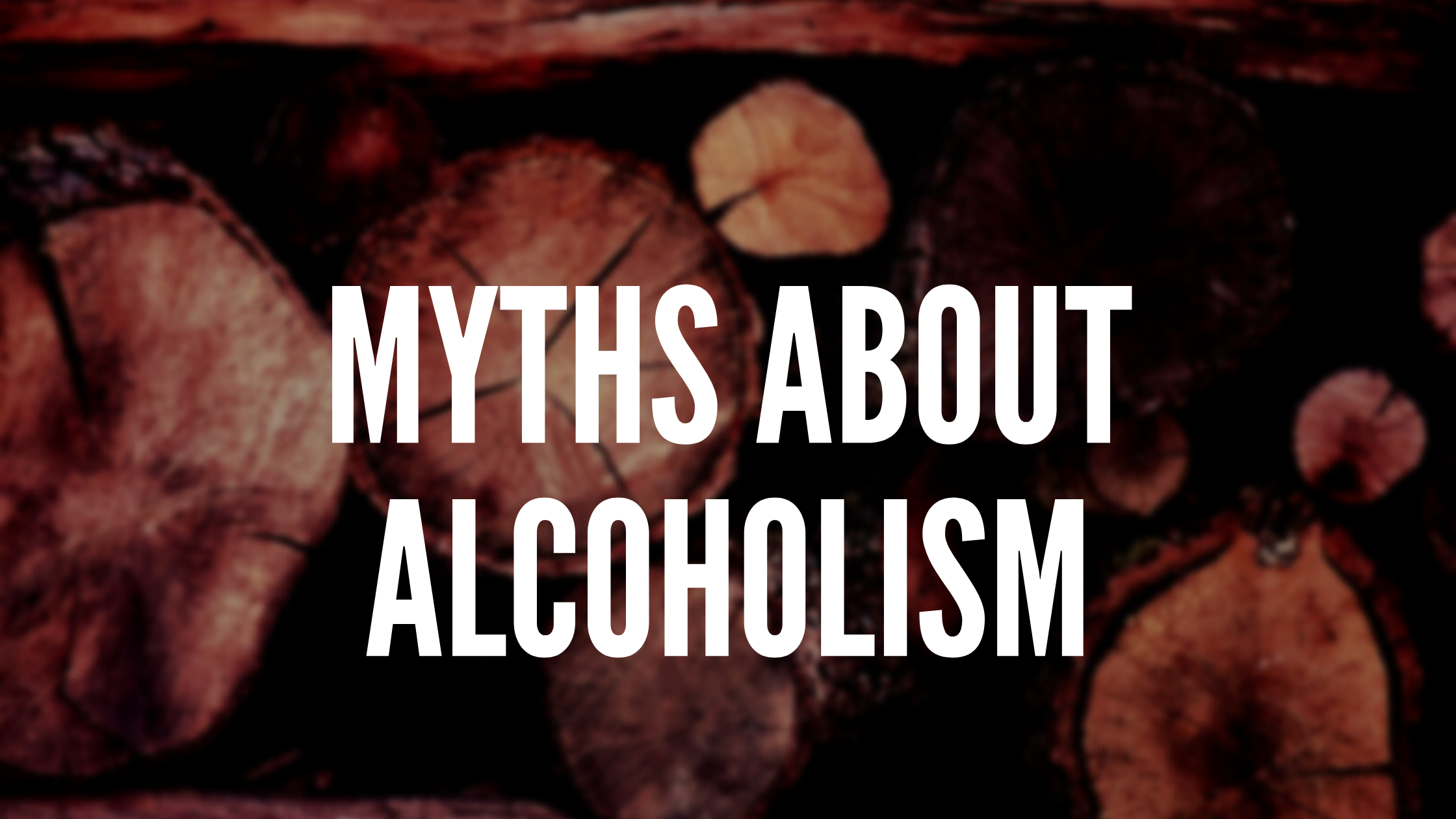 Myths about alcoholism